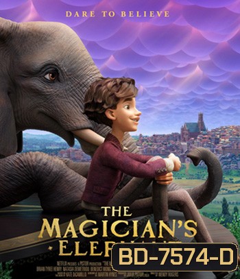 The Magicians Elephant (2023) มนตร์คาถากับช้างวิเศษ