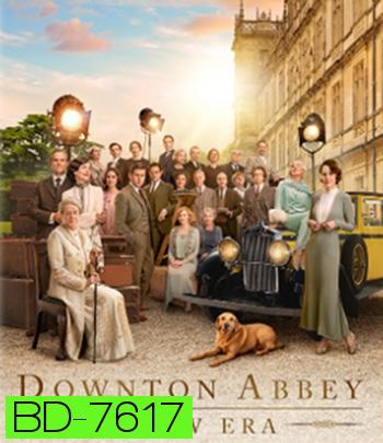 ดาวน์ตัน แอบบีย์ : สู่ยุคใหม่ Downton Abbey - A New Era (2022)