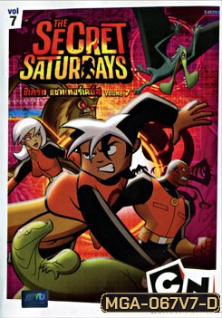 The Secret Saturdays Vol. 7 ซีเครท แซทเทอร์เดย์ส ชุดที่ 7