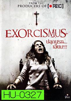 Exorcismus ปลุกนรก...เฮี้ยน!!!