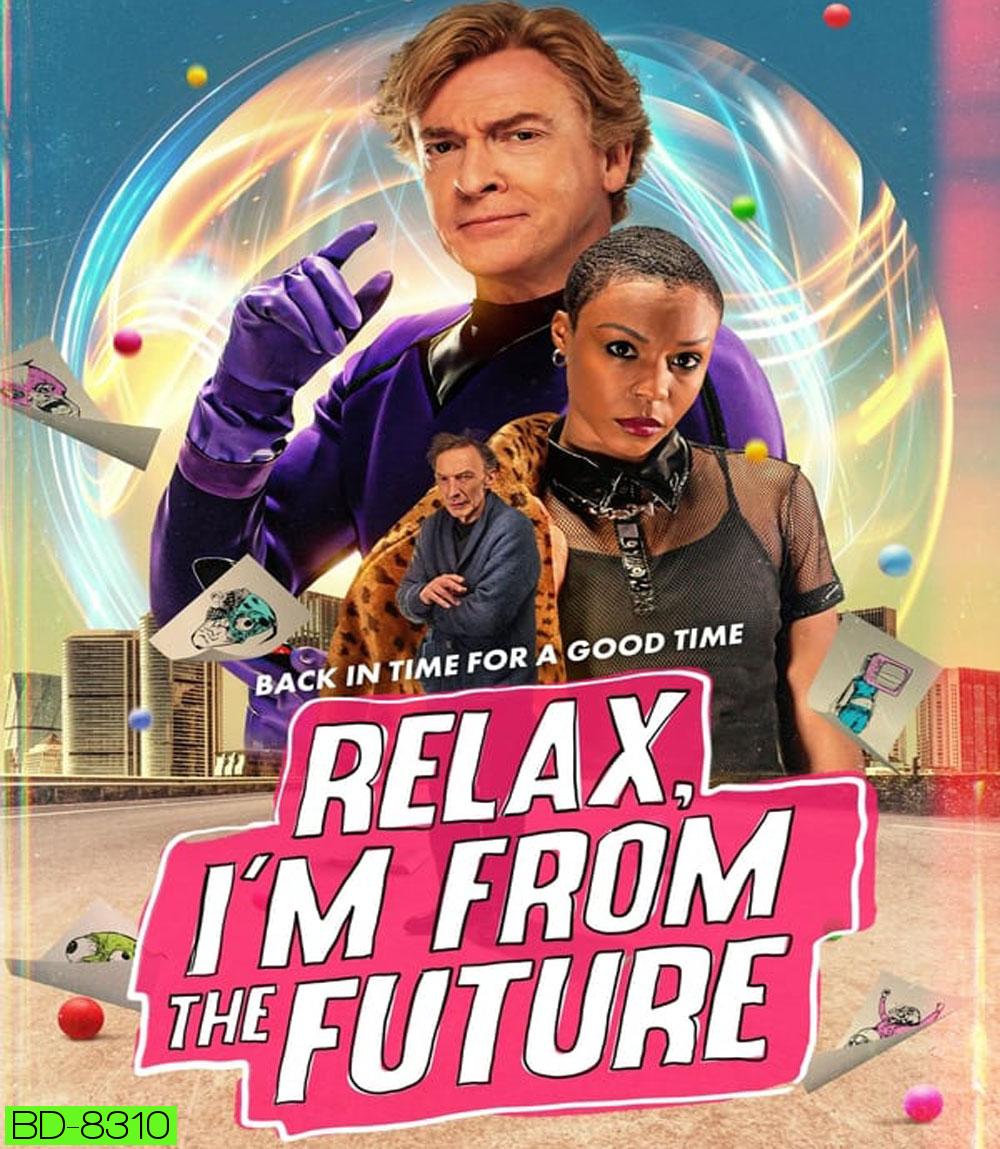 Relax Im From the Future (2023) รีแลกซ์ ไอม์ฟรอมเดอะฟิวเจอร์