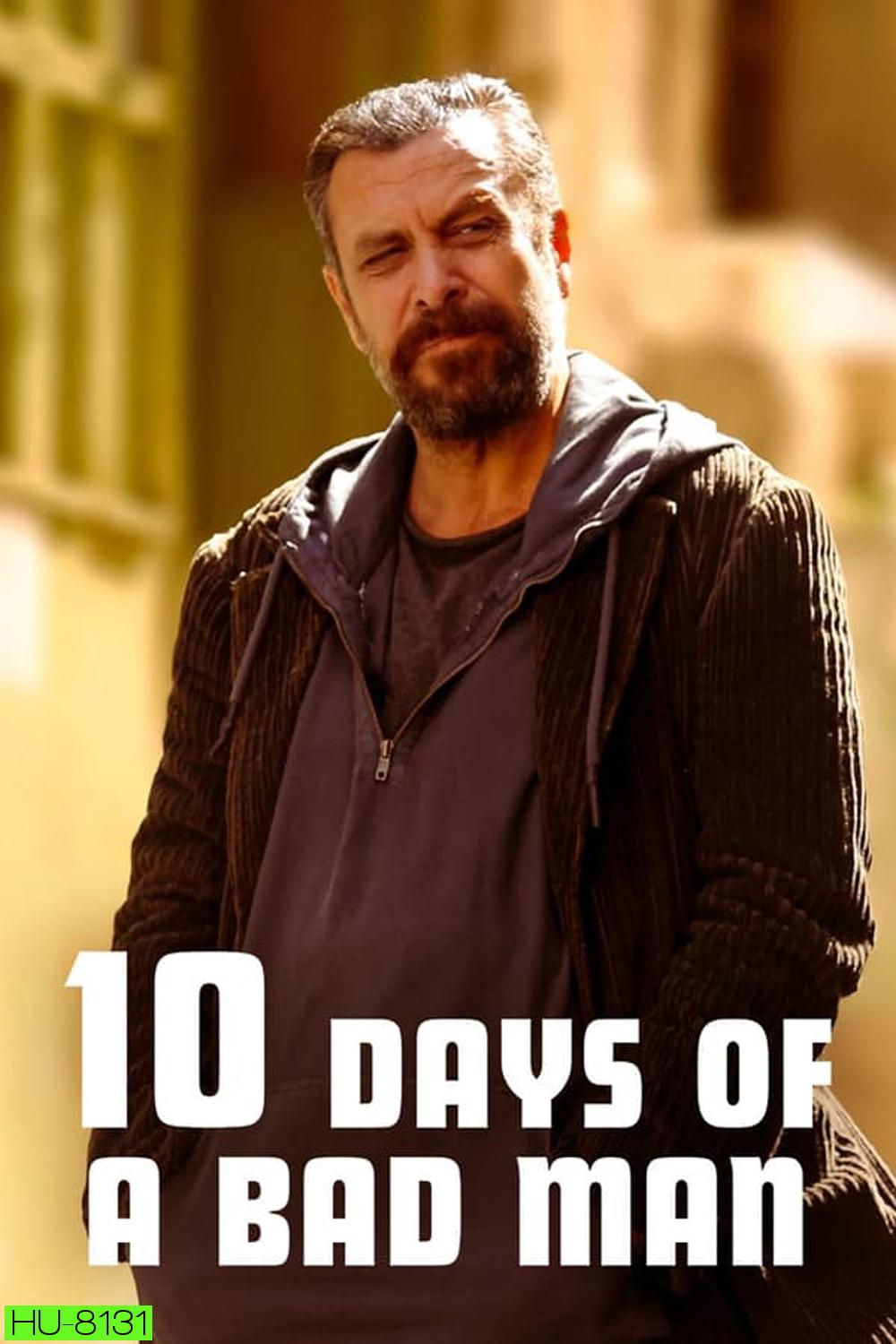 10 Days of a Bad Man 10 วันของคนเลว (2023)