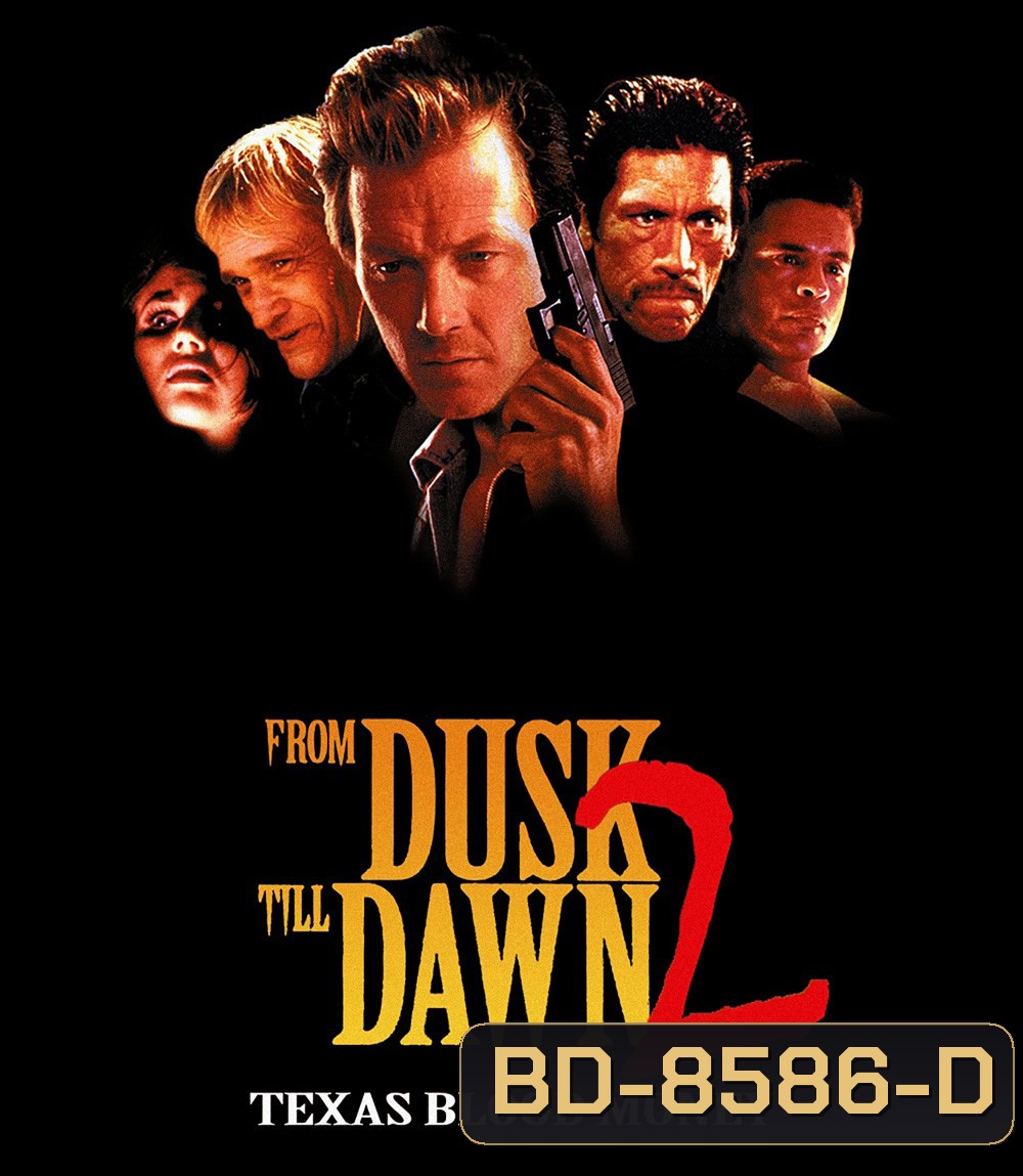 From Dusk Till Dawn 2 Texas Blood Money (1999) พันธุ์นรก ผ่าตะวัน {เสียงไทยเบา}