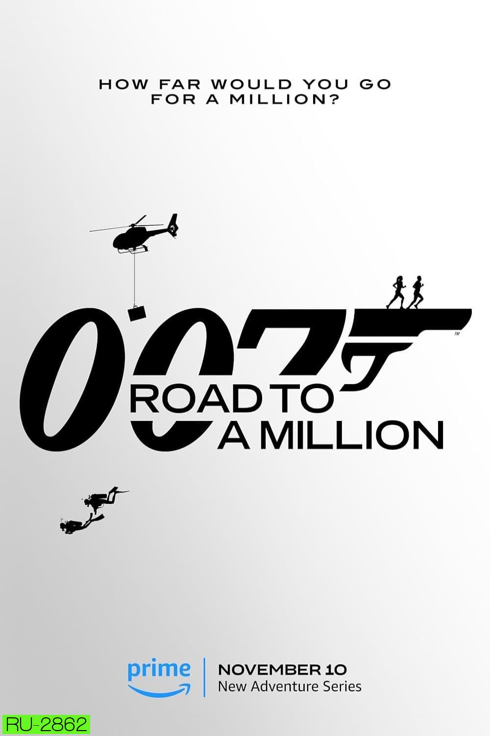 {เรียลลิตี้} 007 Road To A Million: 007 เส้นทางสู่เงินล้าน (2023) 8 ตอน