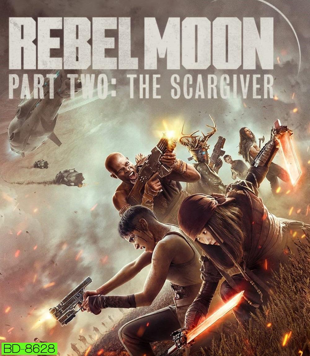 Rebel Moon – Part Two: The Scargiver (2024) เรเบลมูน ภาค 2: นักรบผู้ตีตรา