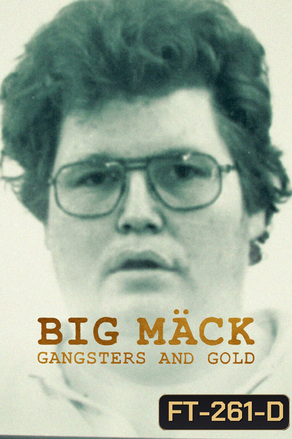 Big Mäck: Gangsters and Gold (2023) อันธพาลกับทอง