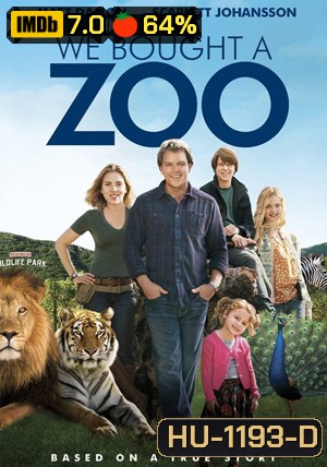 We Bought A Zoo สวนสัตว์อัศจรรย์ ของขวัญให้ลูก