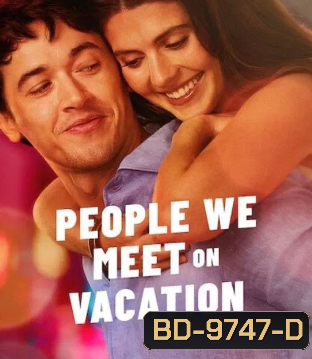 People We Meet on Vacation (2026) เราพบกัน ณ วันพักใจ