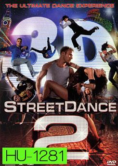 Street Dance 2 เต้นๆ โยกๆ ให้โลกทะลุ 2