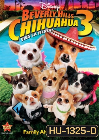 Beverly Hills Chihuahua 3: Viva La Fiesta! คุณหมาไฮโซ โกบ้านนอก 3