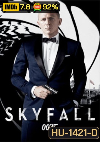 Skyfall 007 พลิกรหัสพิฆาตพยัคฆ์ร้าย - [James Bond 007]