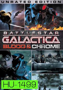 Battlestar Galactica: Blood & Chrome สงครามจักรกลถล่มจักรวาล