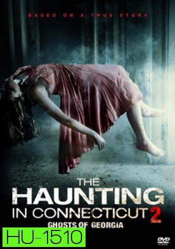 The Haunting In Connecticut 2 : Ghosts Of Georgia คฤหาสน์...ช็อค 2