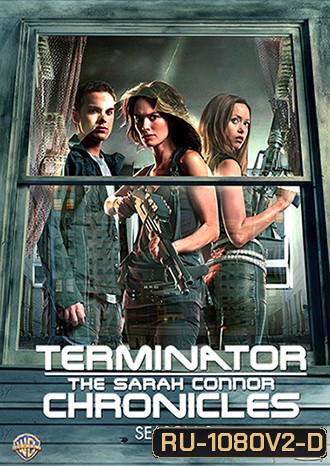 Terminator: The Sarah Connor Chronicles Season 2 กำเนิดสงครามคนเหล็ก ปี 2 [22 ตอนจบ]