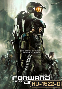Halo 4 Forward Unto Dawn เฮโล 4 หน่วยฝึกรบมหากาฬ